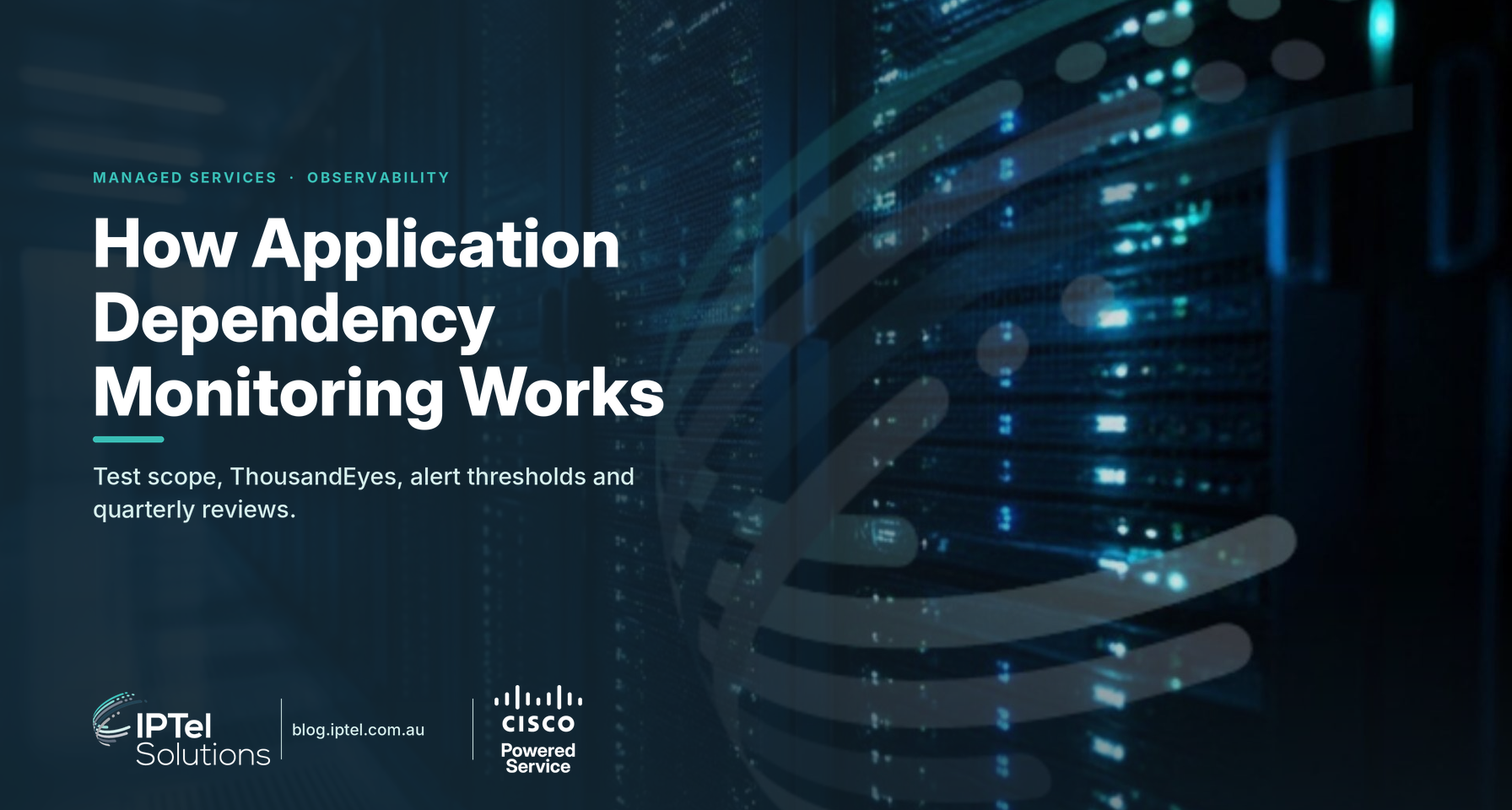 How application dependency monitoring works: test scope, ThousandEyes agents, AFOM thresholds and service reviews