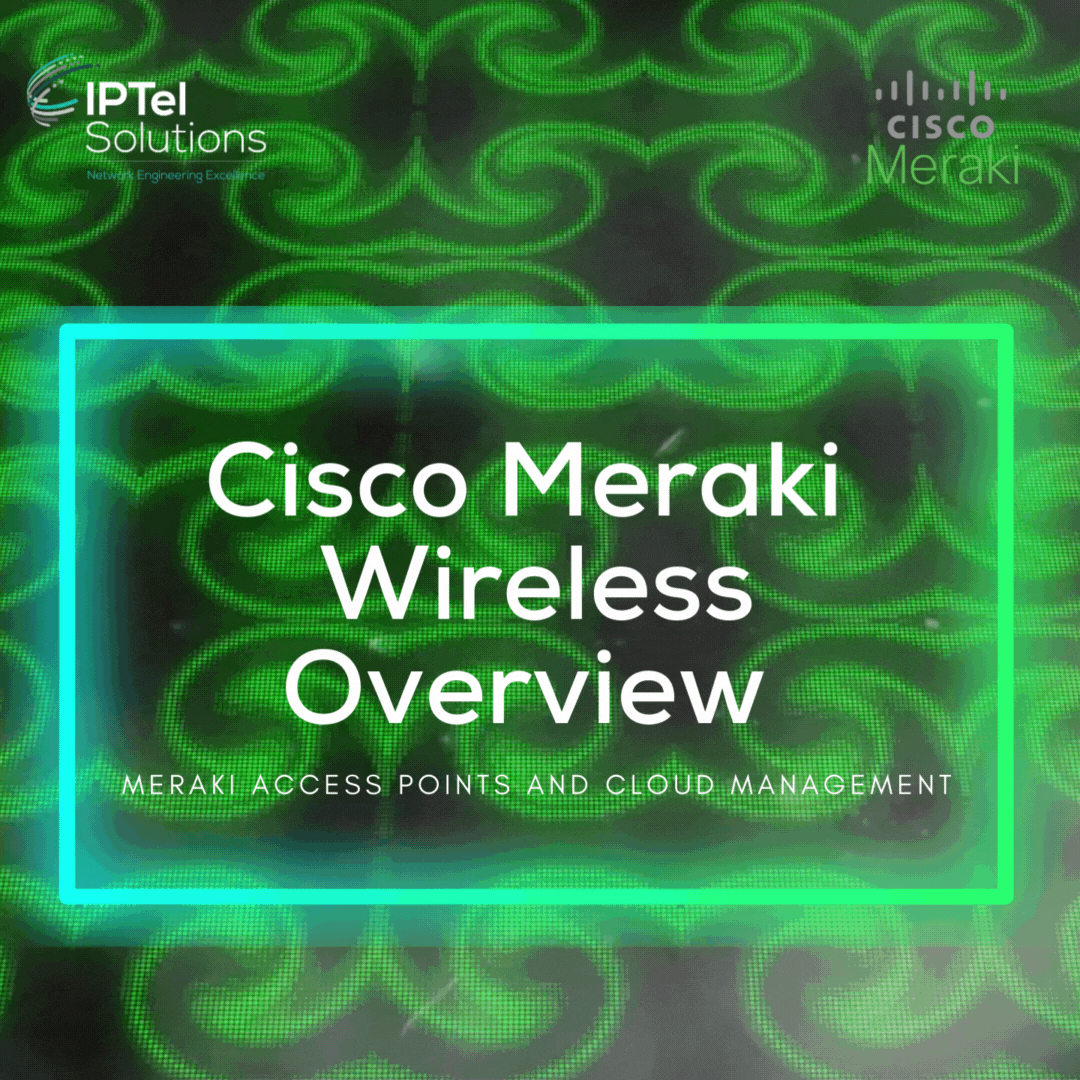 Cisco Meraki Wireless Overview