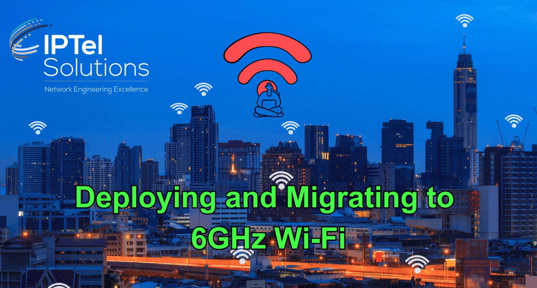 Deploying and Migrating to 6GHz Wi-Fi