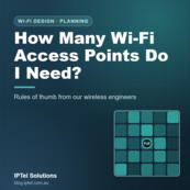 Wi-Fi Access Points: How Many Do I Need?