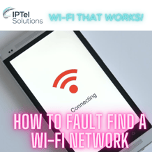 How to Fault Find a Wi-Fi Network