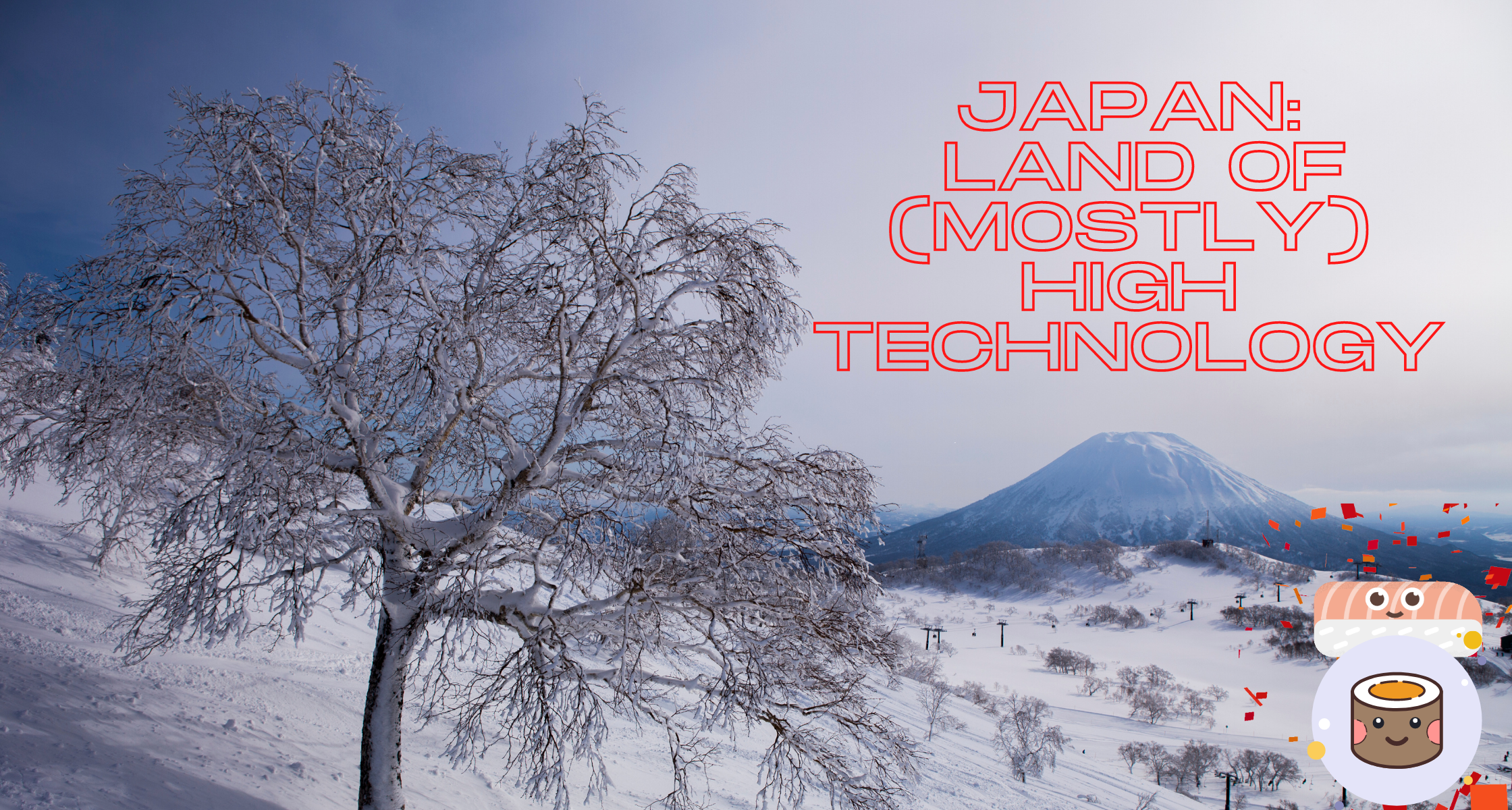Japan Land of (mostly) High Technology