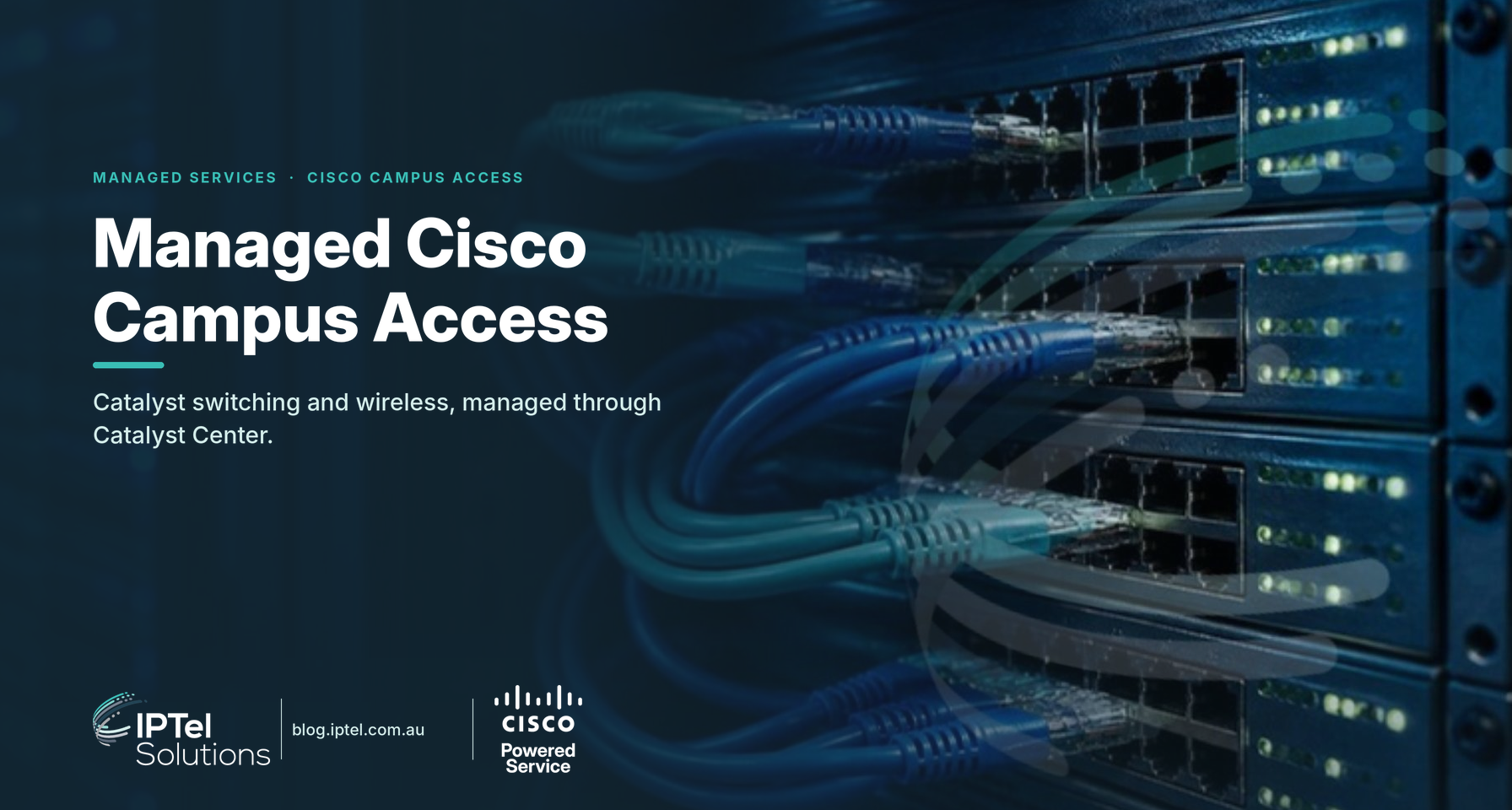 Managed Cisco Campus Access: Catalyst 9000 switching and wireless managed through Catalyst Center
