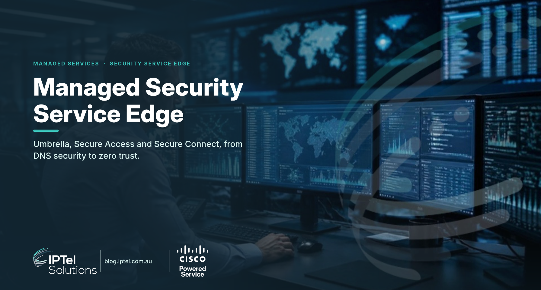 Managed Security Service Edge: Cisco Umbrella, Secure Access and Secure Connect protecting users anywhere