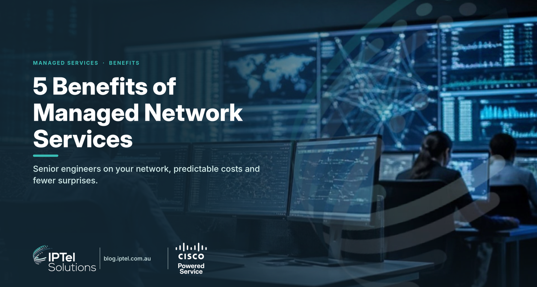 Managed network services: five business benefits, from peace of mind to proactive management by senior engineers