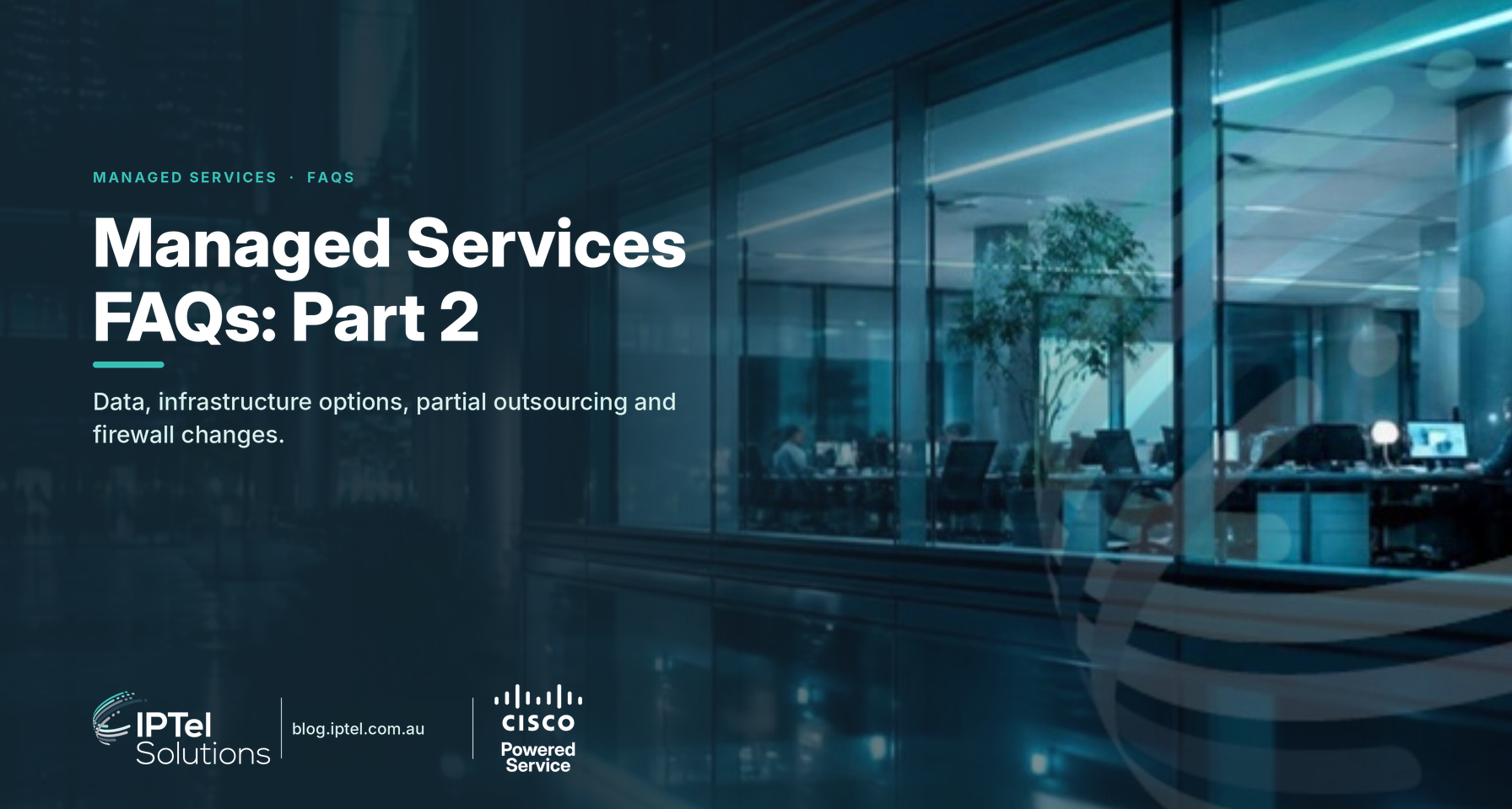 Managed services FAQs: data risk, infrastructure options, partial outsourcing and firewall change control