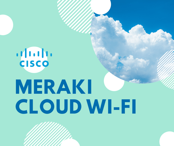 Meraki Cloud Wi-Fi
