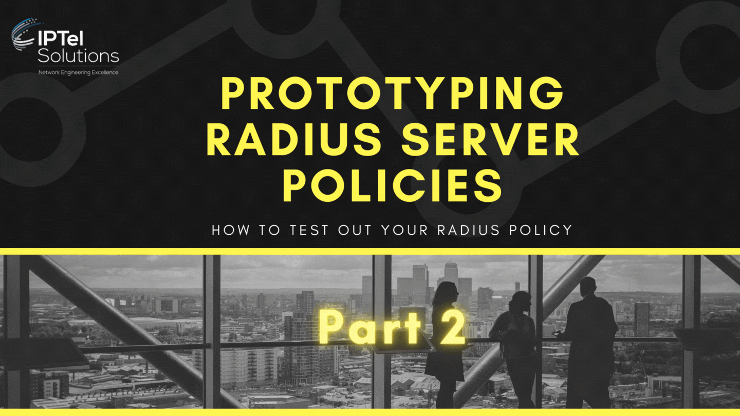 Prototyping RADIUS Server Policies (Part 2)