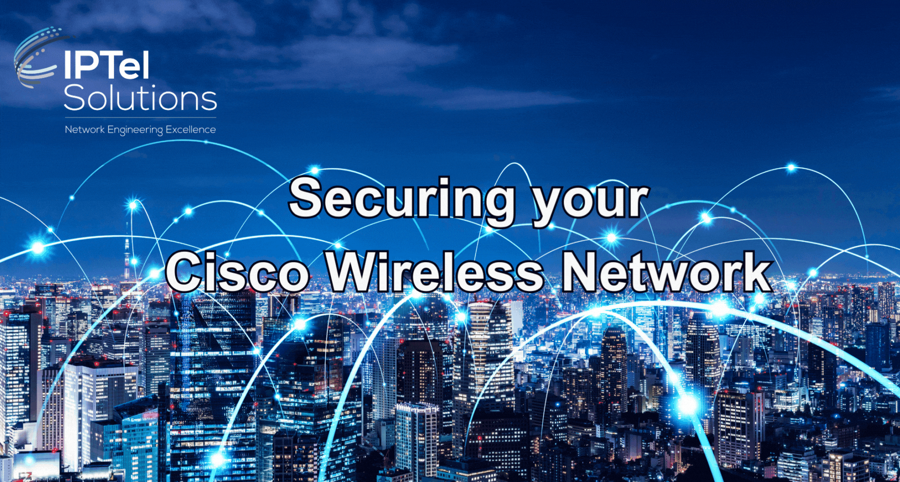 Securing your Cisco Wireless Network