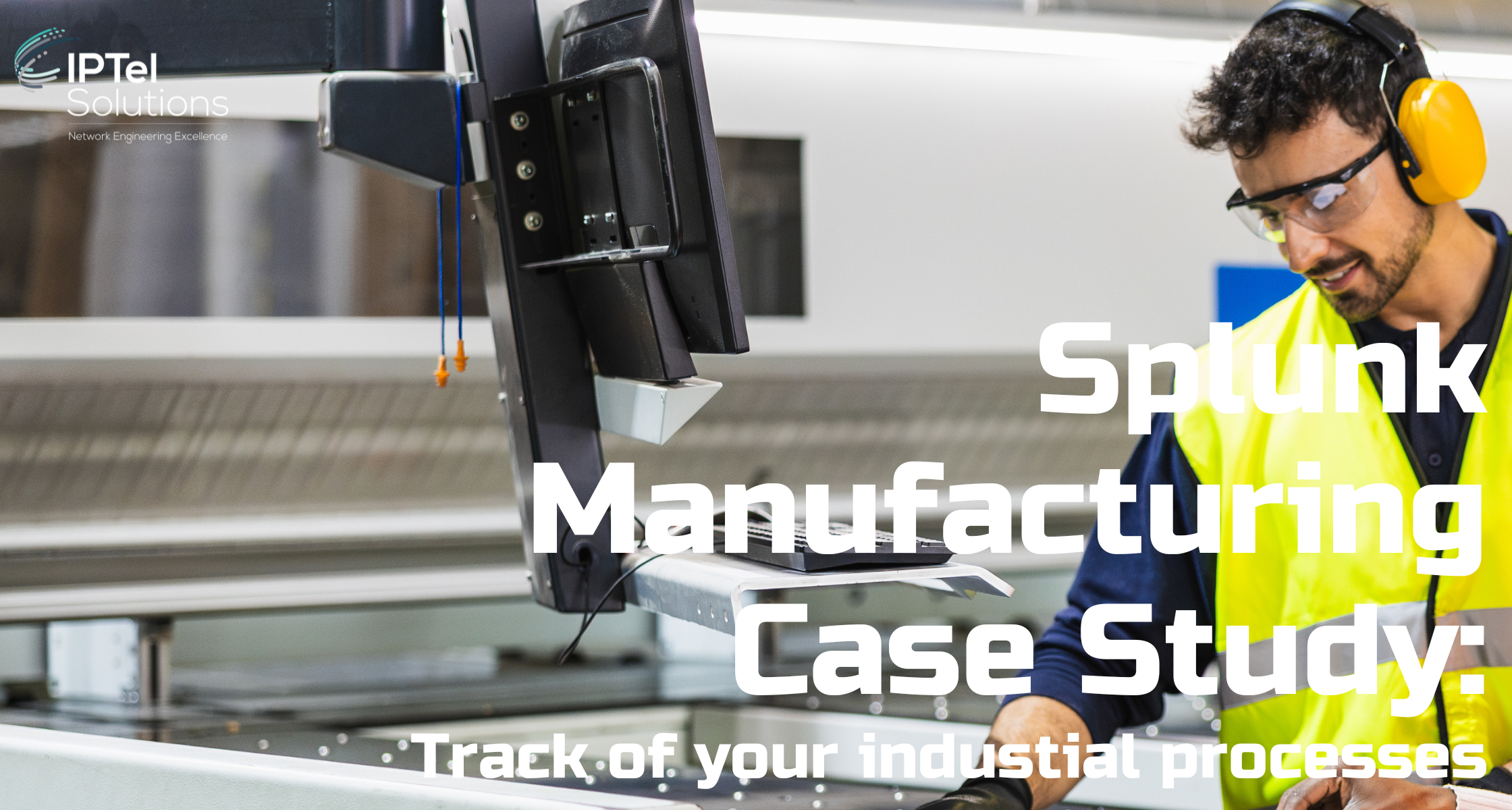 Splunk Manufacturing Case Study