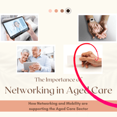 The Importance of Networking in Aged Care (Instagram)