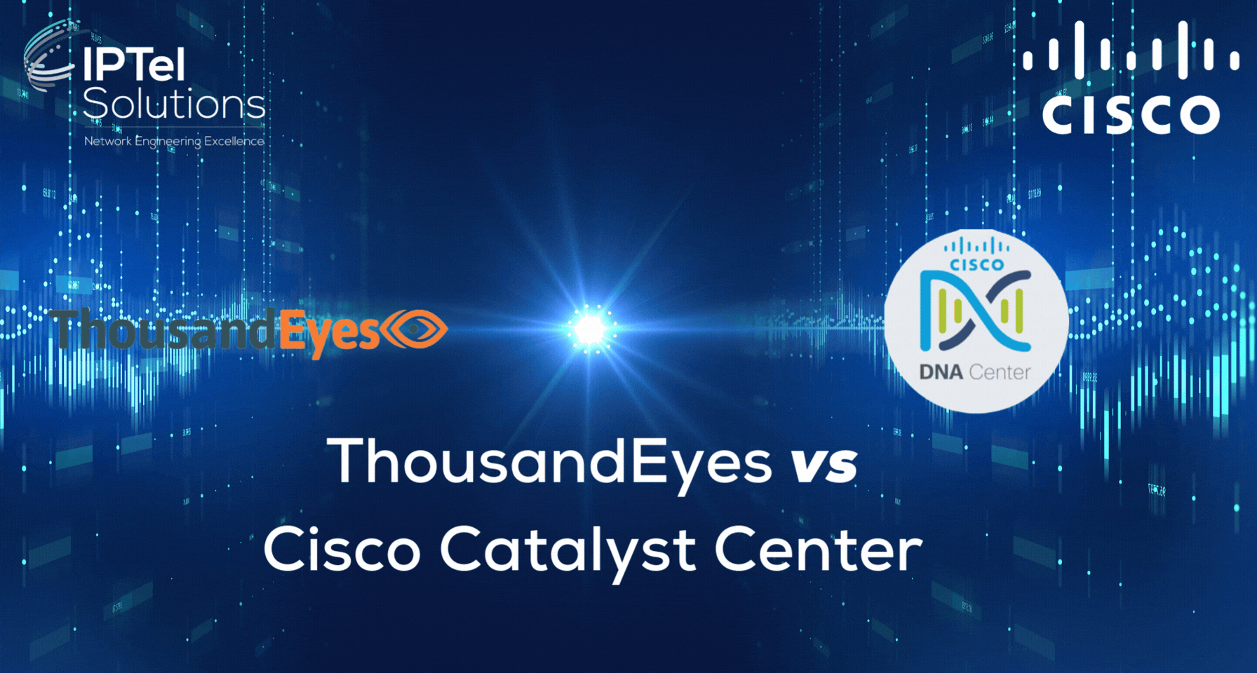 ThousandEyes vs Cisco Catalyst Center