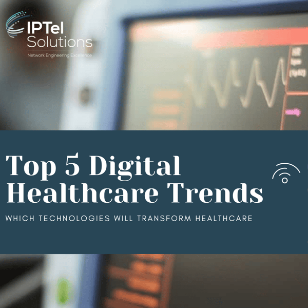 Top 5 Digital Healthcare Trends