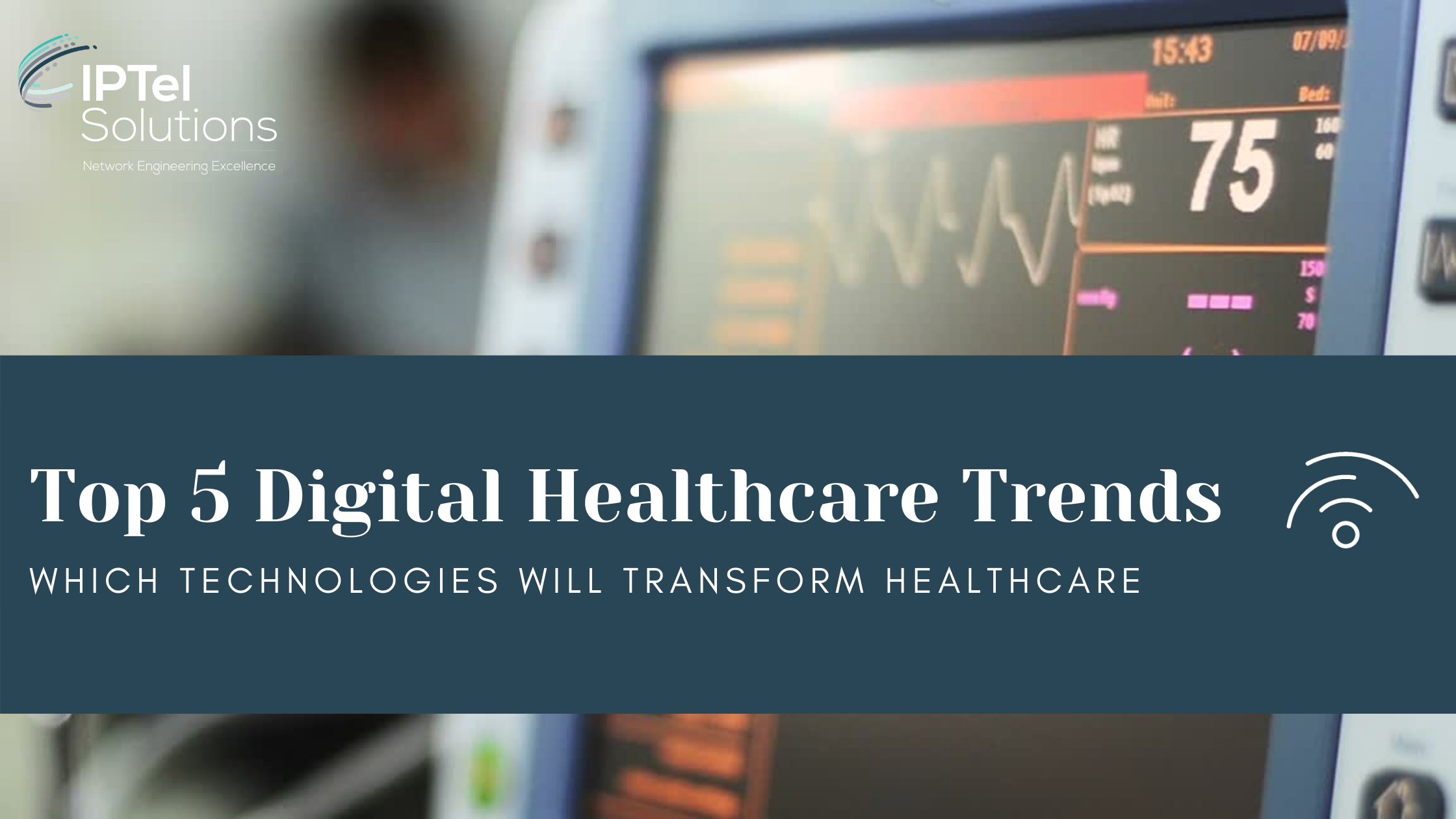 Top 5 Digital Healthcare Trends